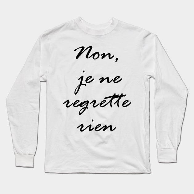 Non, je ne regrette rien Long Sleeve T-Shirt by lyricalshirts